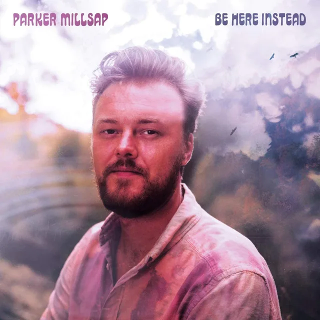 Parker Millsap Be Here Instead (LP) 