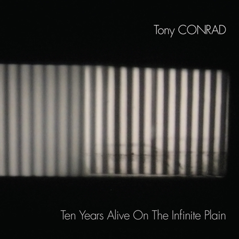 Tony Conrad Ten Years Alive On The Infinite…(2LP) 