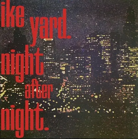 Ike Yard Night After Night (12") 