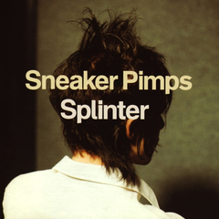 Sneaker Pimps Splinter (LP)