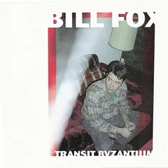 Bill Fox Transit Byzantium (2LP)