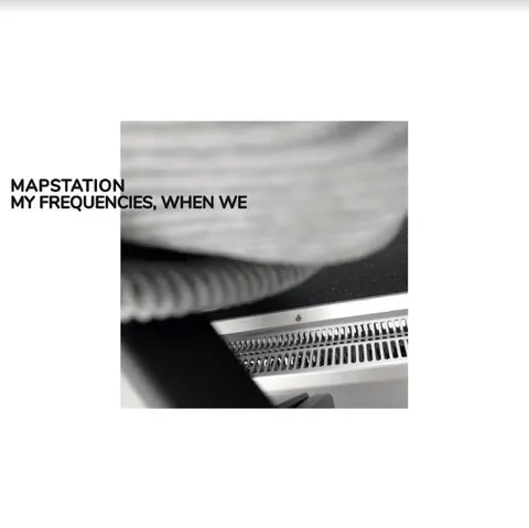 Mapstation My Frequencies When We (LP) 
