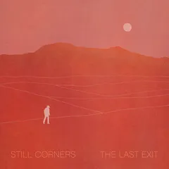 Still Corners The Last Exit (LP)