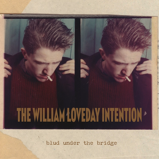The William Loveday Intention Blud Under The Bridge (LP) 