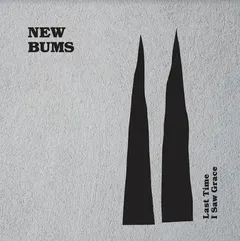 New Bums Last Time I Saw Grace (LP)