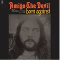 Amigo The Devil Born Against (LP)