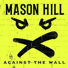 Mason Hill Against The Wall (LP)