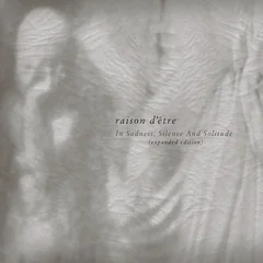 Raison D'Être In Sadness, Silence And Solitude (LP)