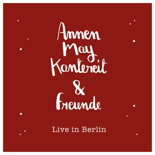 Annenmaykantereit ...&amp; Freunde (Live in Berlin) (LP)