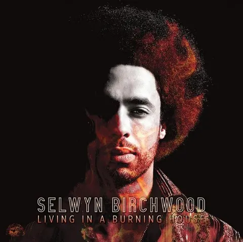 Selwyn Birchwood Living In A Burning House (LP) 