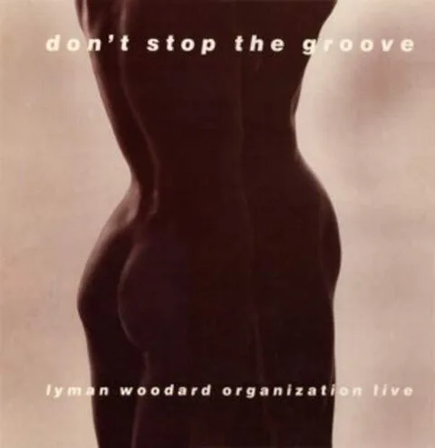 Lyman Woodard Organization Don’t Stop The Groove - LTD (LP) 