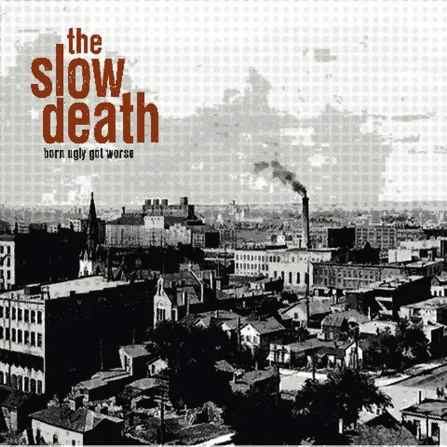 The Slow Death Born Ugly Got Worse (2LP) 