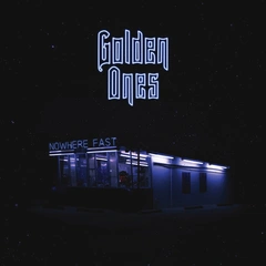 Golden Ones Nowhere Fast (LP)
