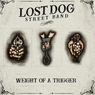 Lost Dog Street Band Weight Of A Trigger (LP)