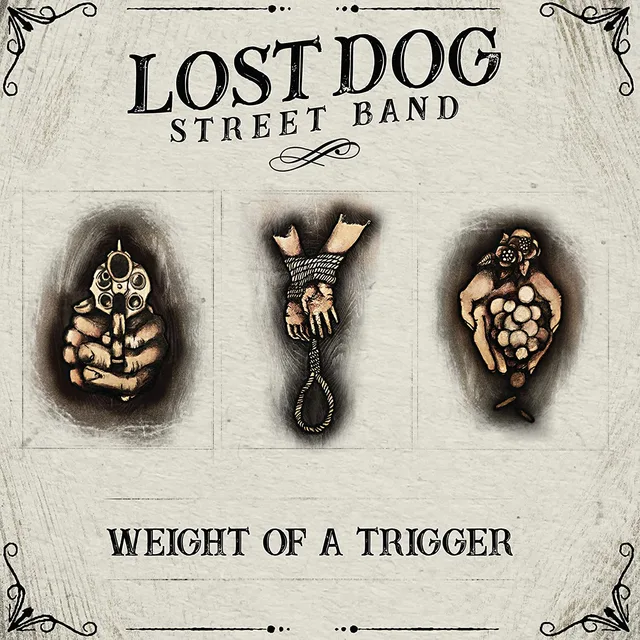 Lost Dog Street Band Weight Of A Trigger (LP) 