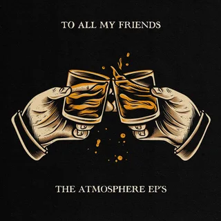 Atmosphere To All My Friends: The Atmosphere… (2LP)