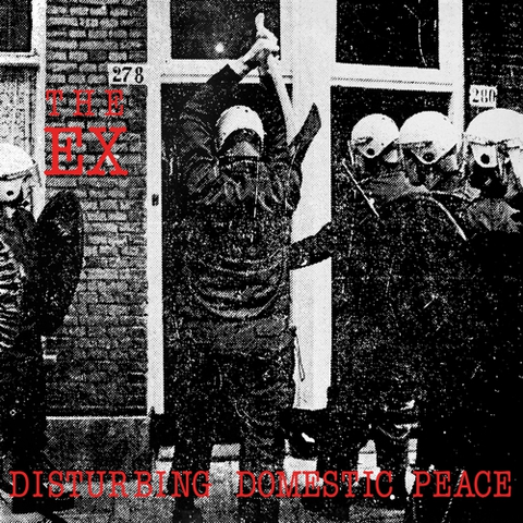 The Ex Disturbing Domestic Peace (LP+7") 