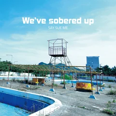 Say Sue Me We've Sobered Up (LP)