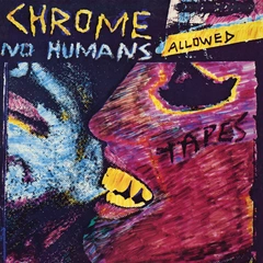 Chrome No Humans Allowed (LP)