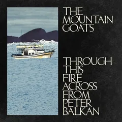 The Mountain Goats Through This Fire Across… - LTD (2LP)