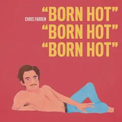 Chris Farren Born Hot (12")