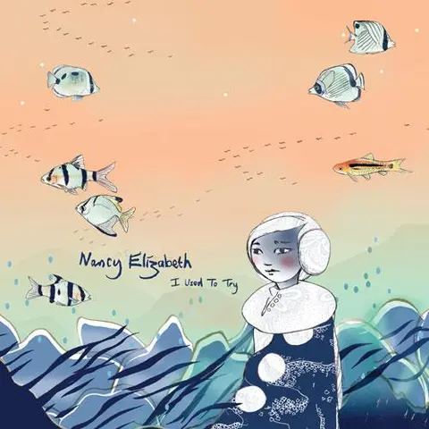 Nancy Elizabeth I Used To Try (7") 