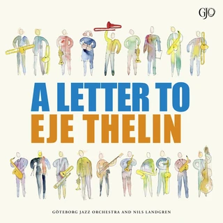 Göteborg Jazz Orchestra And Nils… Letter To Eje Thelin (2LP)
