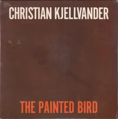 Christian Kjellvander Painted Bird (7")