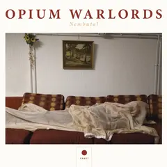 Opium Warlords Nembutal (2LP)