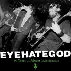 Eyehategod Ten Years Of Abuse (And Still …) (2LP)