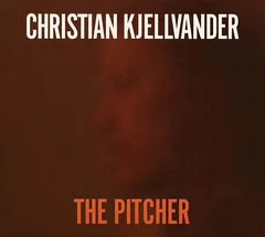 Christian Kjellvander The Pitcher (LP+CD)