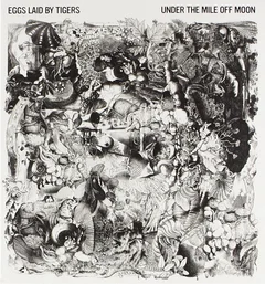Eggs Laid by Tigers Under The Mile Off Moon (LP)