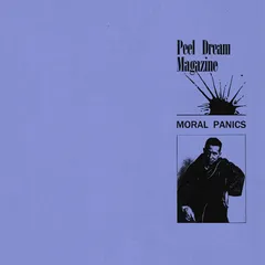 Peel Dream Magazine Moral Panics (12")