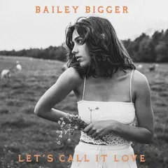Bailey Bigger Let's Call It Love (7")