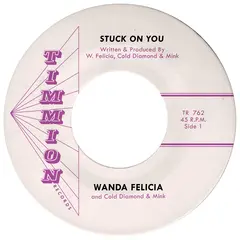 Wanda Felicia &amp; Cold Diamond &amp; Mink Stuck On You (7")