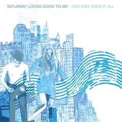 Saturday Looks Good to Me One Kiss Ends It All (LP)