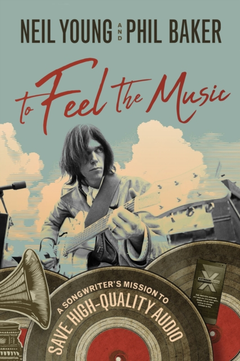 Neil Young / Phil Baker To Feel The Music (BOK)