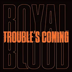 Royal Blood Trouble's Coming - LTD (7")