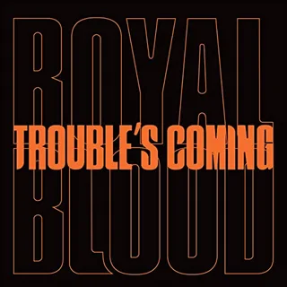 Royal Blood Trouble's Coming - LTD (7")