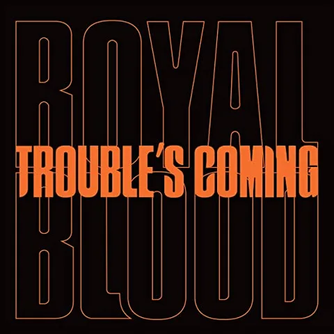 Royal Blood Trouble's Coming - LTD (7") 