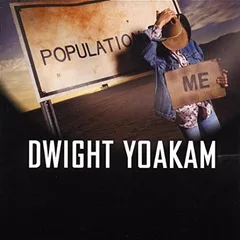 Dwight Yoakam Population Me (LP)