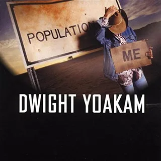 Dwight Yoakam Population Me (LP)