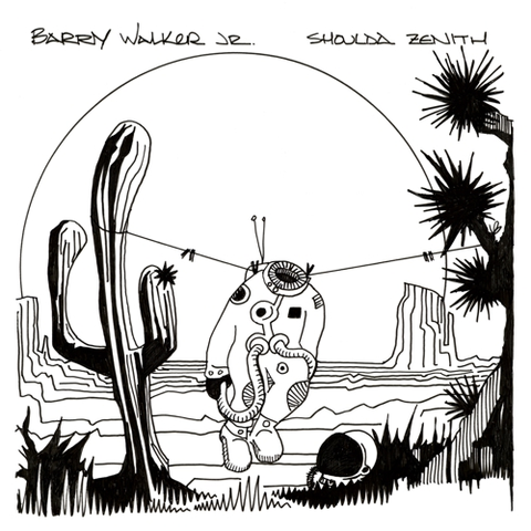 Barry Walker Jr. Shoulda Zenith (LP) 