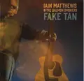 Iain Matthews &amp; Salmon Smokers Fake Tan (LP)