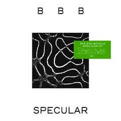 Bye Bye Bicycle Specular EP (12")