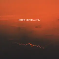 Elijah Wolf Brighter Lighting (LP)