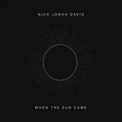 Nick Jonah Davis When The Sun Came (LP)