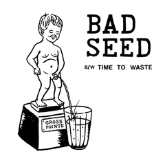 Gross Pointe Bad Seed (7")