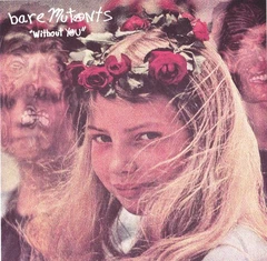 Bare Mutants Without You (7")