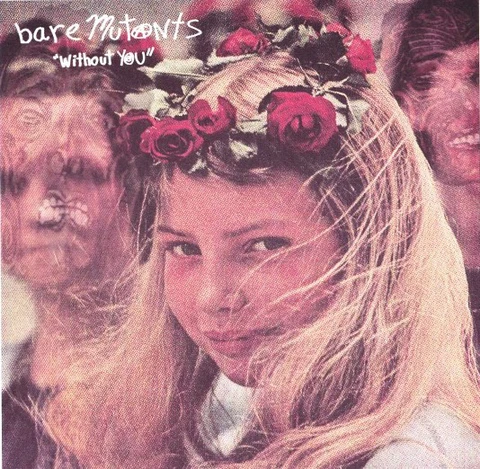 Bare Mutants Without You (7") 